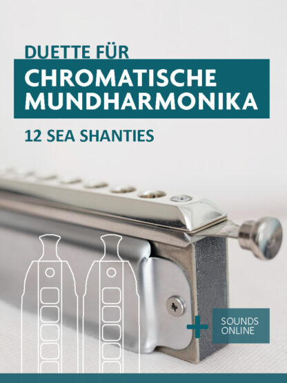 12 Sea Shanties – Duette für zwei chromatische Mundharmonikas