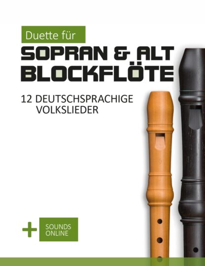 12 deutschsprachige Volkslieder – Duette für Sopran- & Altblockflöte